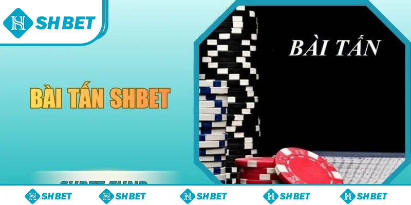 Bài tấn SHbet
