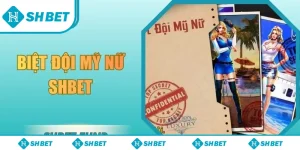 Biệt đội mỹ nữ SHbet
