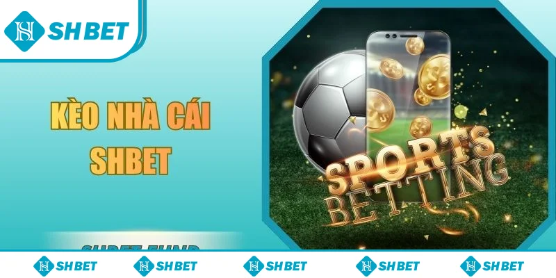 Kèo nhà cái SHbet