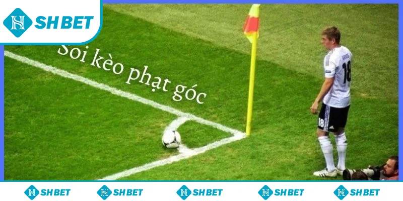 Khái niệm soi kèo phạt góc trong bóng đá Khái niệm soi kèo phạt góc trong bóng đá
