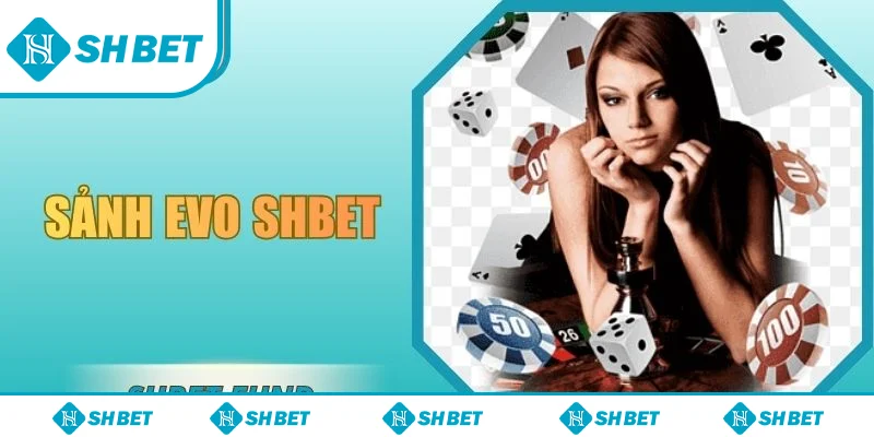 sảnh EVO Shbet