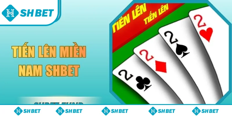 Tiến lên miền nam SHbet
