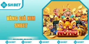 Vàng Giả Kim SHbet